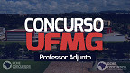 Concurso UFMG: 3 novos editais abrem vagas para Professor Adjunto