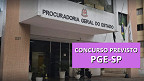 Concurso PGE SP: Governador autoriza edital com 135 vagas para Procurador