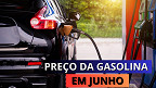 Preço da Gasolina vai subir em Junho com cobrança de ICMS fixo