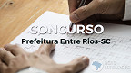 Concurso Prefeitura Entre Rios-SC 2023: Sai edital para 33 vagas
