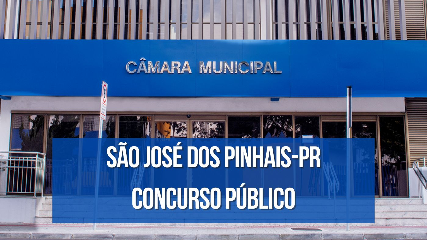 Concurso Câmara de São José dos PinhaisPR 2023 Inscrição aberta