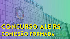 Concurso AL-RS 2023 vem aí! Comissão é formada