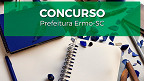 Concurso Prefeitura Ermo-SC 2023: Sai edital com 99 vagas