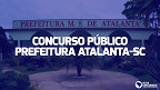 Concurso Prefeitura de Atalanta-SC 2023: Edital abre 5 vagas
