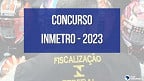 Concurso INMETRO 2023: Edital com 100 vagas sairá pelo IDECAN