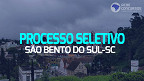 Prefeitura de São Bento do Sul-SC abre nova seleção para cadastro reserva