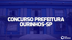 Prefeitura de Ourinhos-SP abre vagas de até R$ 6,5 mil