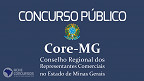  Concurso CORE-MG 2023: Edital e Inscrição para vagas de até R$ 8.296