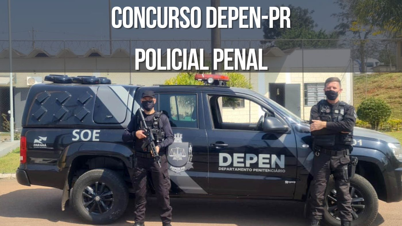 Concurso DEPEN PR Policial Penal - Divulgação