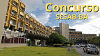 Concurso SESAB-BA abre 1.022 vagas; inscrições começam em Agosto