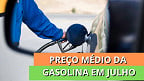 ANP atualiza preço médio da Gasolina no Brasil; veja valor atual