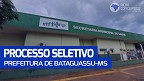 Prefeitura de Bataguassu-MS abre seleção com vagas na saúde