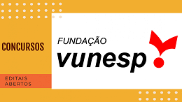 Concursos Vunesp: veja 6 grandes editais abertos em Julho Concursos Vunesp: veja 6 grandes editais abertos em Julho
