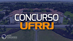 Concurso UFRRJ 2023: novo edital é divulgado com 31 vagas