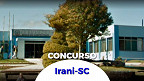 Concurso Prefeitura de Irani-SC 2023 - Edital e Inscrição