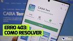 Caixa Tem: Como resolver erro 403 forbidden?