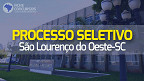 Processo Seletivo Prefeitura de São Lourenço do Oeste-SC 07/2023