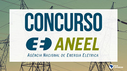 Concurso ANEEL 2023: edital com 40 vagas já tem comissão criada; Confira!