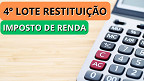 4º Lote de restituição do IR; veja quando será pago e como fazer a consulta