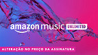 Amazon fará alteração no preço da assinatura do Music Unlimited Amazon fará alteração no preço da assinatura do Music Unlimited