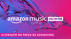 Amazon fará alteração no preço da assinatura do Music Unlimited