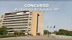 Concurso Prefeitura de Jundiaí-SP 2023: Sai edital para Técnicos e Médicos