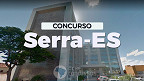 Concurso Prefeitura de Serra-ES 2023: Sai edital para Agente de Segurança