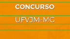 Concurso UFVJM-MG 2023: Sai edital para Técnicos Administrativos