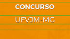 Concurso UFVJM-MG 2023: Sai edital para Técnicos Administrativos