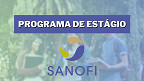 Estágio na Sanofi 2024: inscrições abertas em setembro