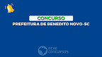 Concurso Prefeitura de Benedito Novo-SC 2023: Edital e Inscrição