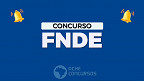Concurso FNDE 2023: Sai edital com 100 vagas de R$ 8 mil