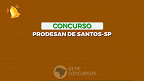 Processo Seletivo PRODESAN de Santos-SP 2023