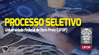 Processo Seletivo UFOP-MG 2023: Saíram editais para Professor Substituto