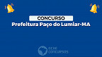Concurso Prefeitura Paço do Lumiar-MA 2023: Sai edital com 210 vagas
