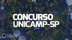 Concurso UNICAMP-SP 2023: Saem novos editais para Técnicos Administrativos