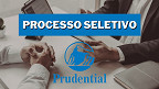 Processo Seletivo Prudential: Vagas abertas em SP, RJ e CE