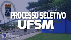 UFSM-RS abre novas vagas para Professor Substituto em Santa Maria