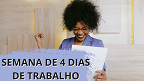 20 empresas brasileiras testam a semana de 4 dias; veja quais são e de onde