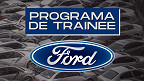  Ford está contratando: 22 vagas de Trainee para PcD