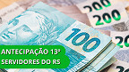 Servidores do RS vão receber 13º antecipado e reajuste no vale alimentação