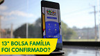 Décimo terceiro do Bolsa Família está confirmado? Veja últimas
