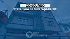 Concurso Prefeitura de Siderópolis-SC 2023: Sai edital com 44 vagas