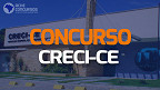 Concurso CRECI-CE 2023 - Edital e Inscrição