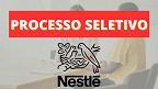 Processo Seletivo Nestlé tem vagas abertas em outubro