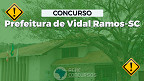 Concurso Prefeitura de Vidal Ramos-SC 2023: Sai edital