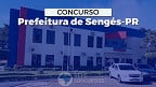 Concurso Sengés-PR 2023: Prefeitura abre 164 vagas