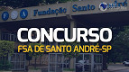 Concurso FSA de Santo André-SP 2023: Inscrições reabertas até 11 de dezembro Concurso FSA de Santo André-SP 2023: Inscrições reabertas até 11 de dezembro