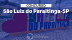 Concurso São Luiz do Paraitinga-SP 2023: Prefeitura abre vagas para Professores