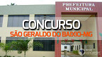 Concurso de São Geraldo do Baixio-MG 2023/2024: Sai edital com 98 vagas Concurso de São Geraldo do Baixio-MG 2023/2024: Sai edital com 98 vagas
